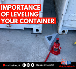 Importance of Leveling Your Container