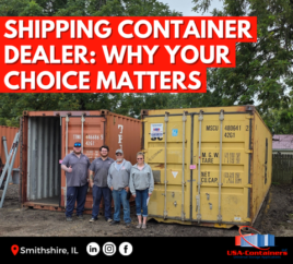 Shipping Container Dealer: Why Your Choice Matters